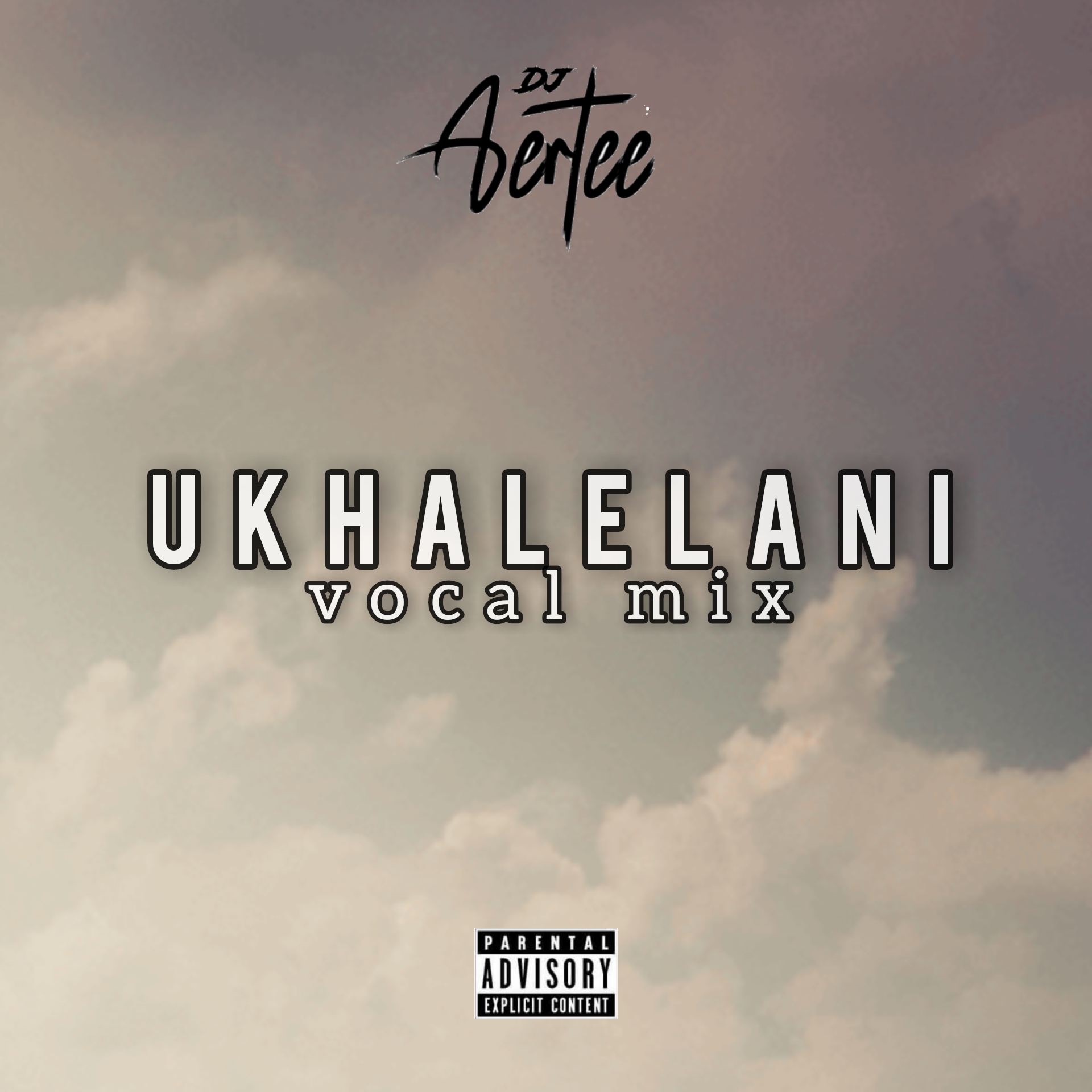 Ukhalelani_(vocalmix) - Dj Aertee