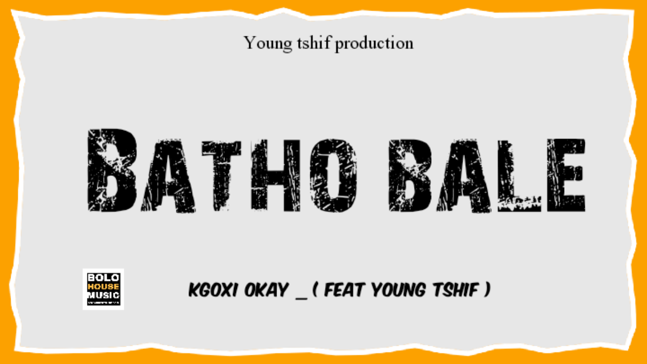 Batho bale - Kgoxi Okay X YT Beatz