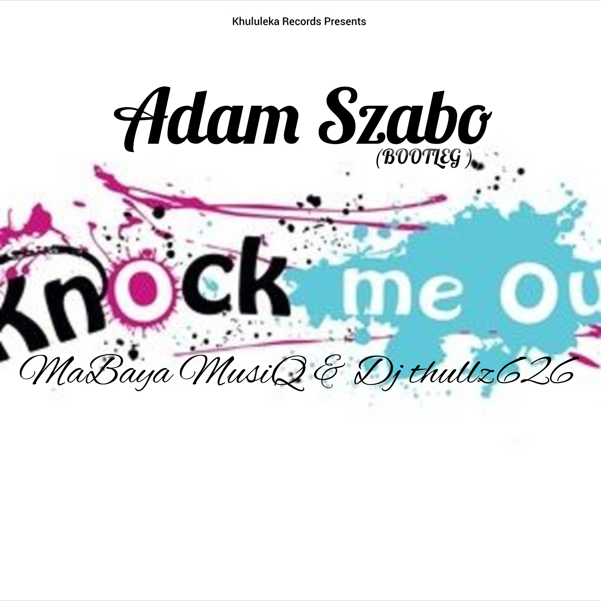 Knock_Me_Out Adam Szabo(bootleg) - MaBaya MusiQ & Dj thullz626