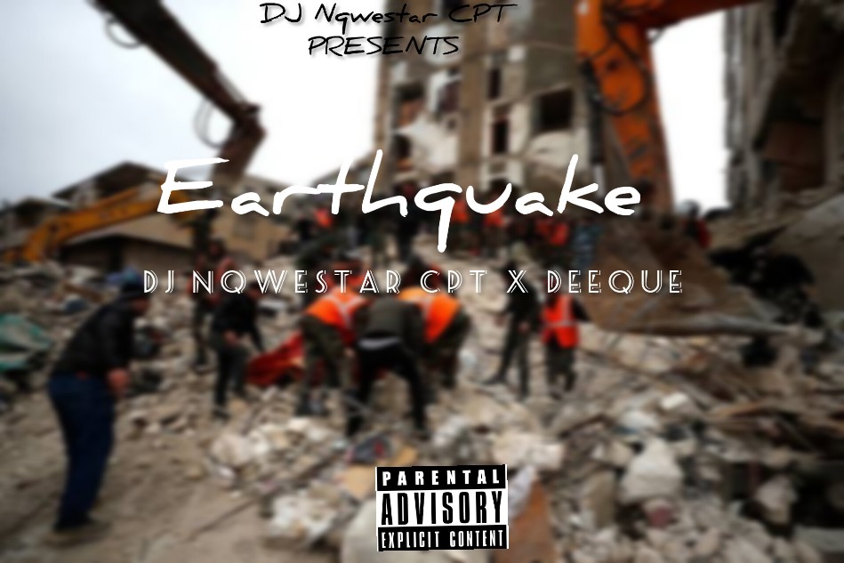 EARTHQUAKE - DJ Nqwestar CPT X Deeque