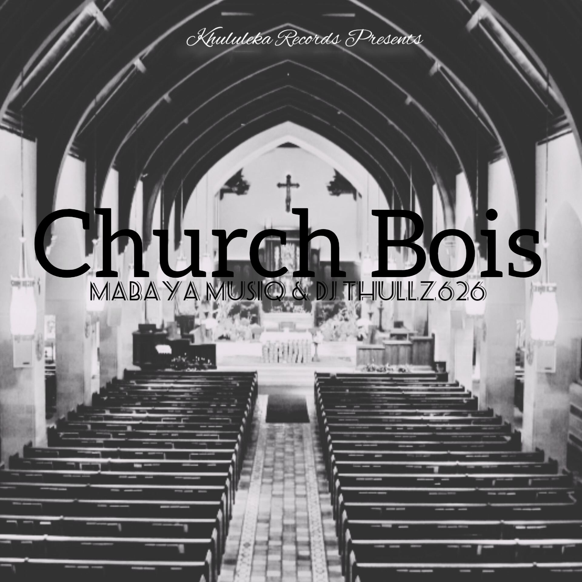 Church Bois - MaBaya MusiQ & Dj thullz626