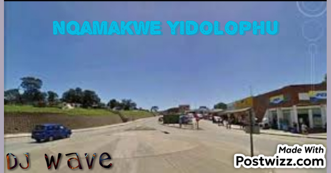 Nqamakwe yudolophu - Dj Wave SA