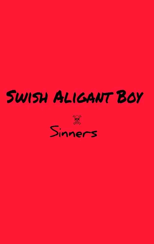 SINNERS - Swish Aligant Boy