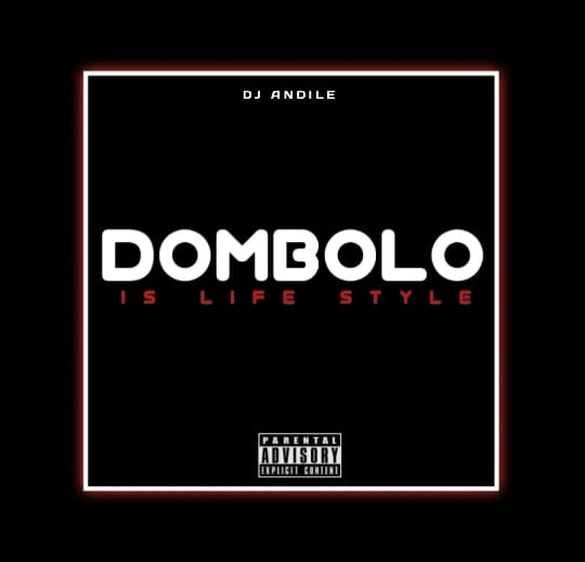 Dombolo is Life Style [Gqom Packege - Dj Andile