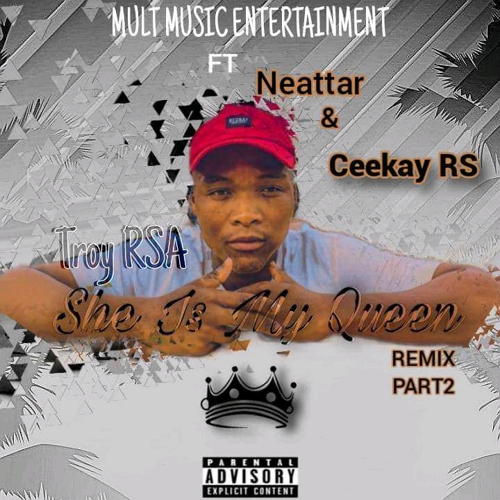 She is my queen part 2 Remix - Troy Rsa ft Neatta & Ceekay Rsa