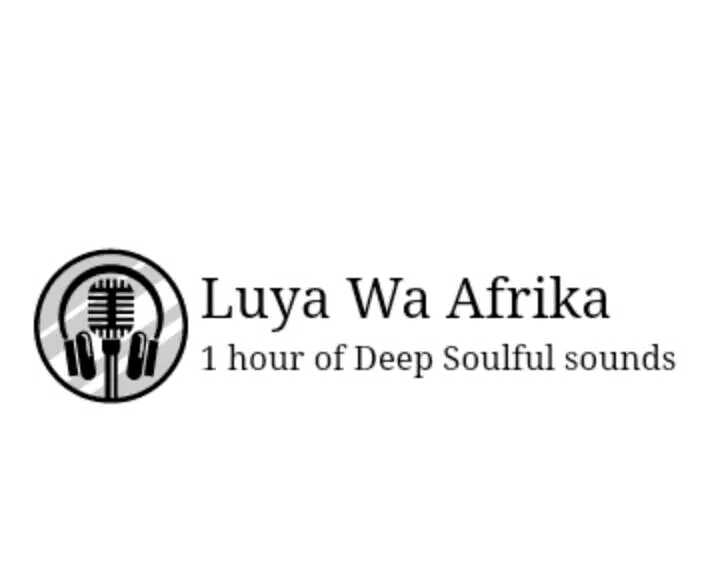 1 hour of Soulful Deep Sounds - Luya Wa Afrika