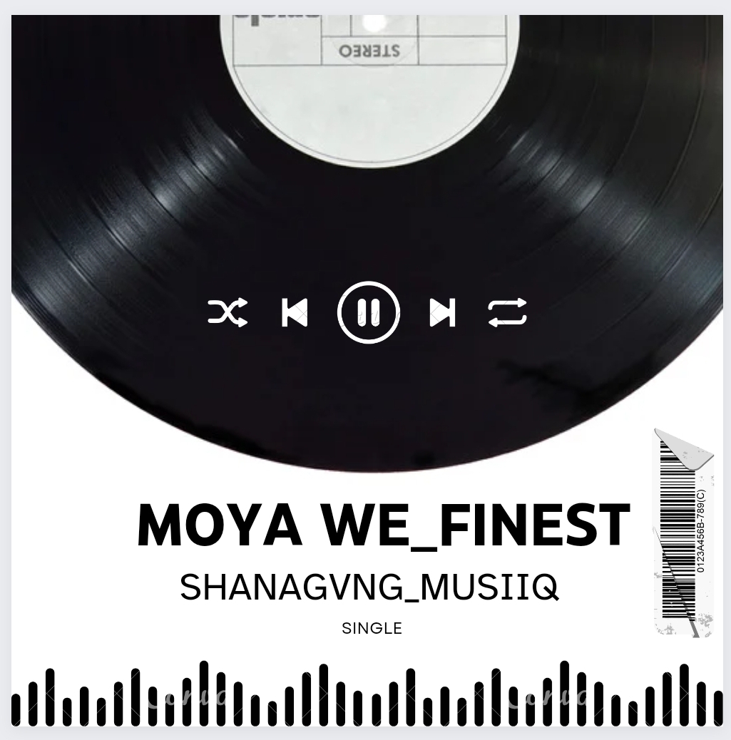 Moya We_Finest - ShanaGvng MusiiQ