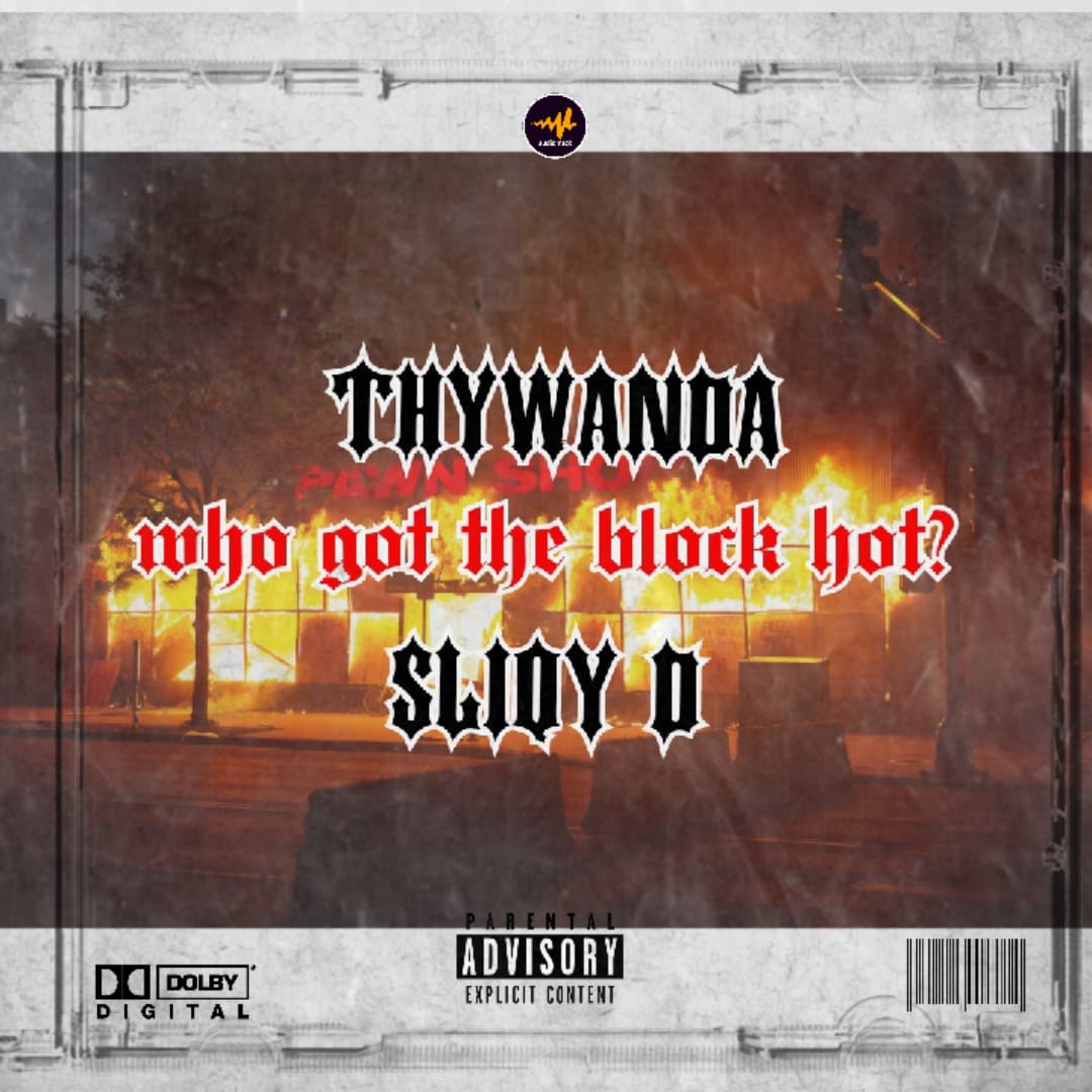 Who Got The Block Hot Feat. Sliqi D - ThyWanda