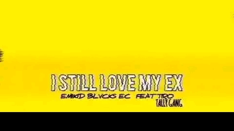 I still love my Ex - Emikid ft Ymk TiRo