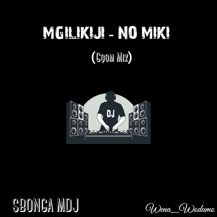 No Miki (Kuthi Da Da Da) Gqom Mix - Sbonga MDJ