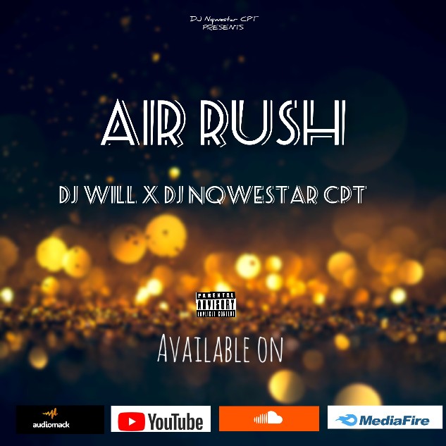 AIR RUSH - DJ Nqwestar CPT X DJ WILL