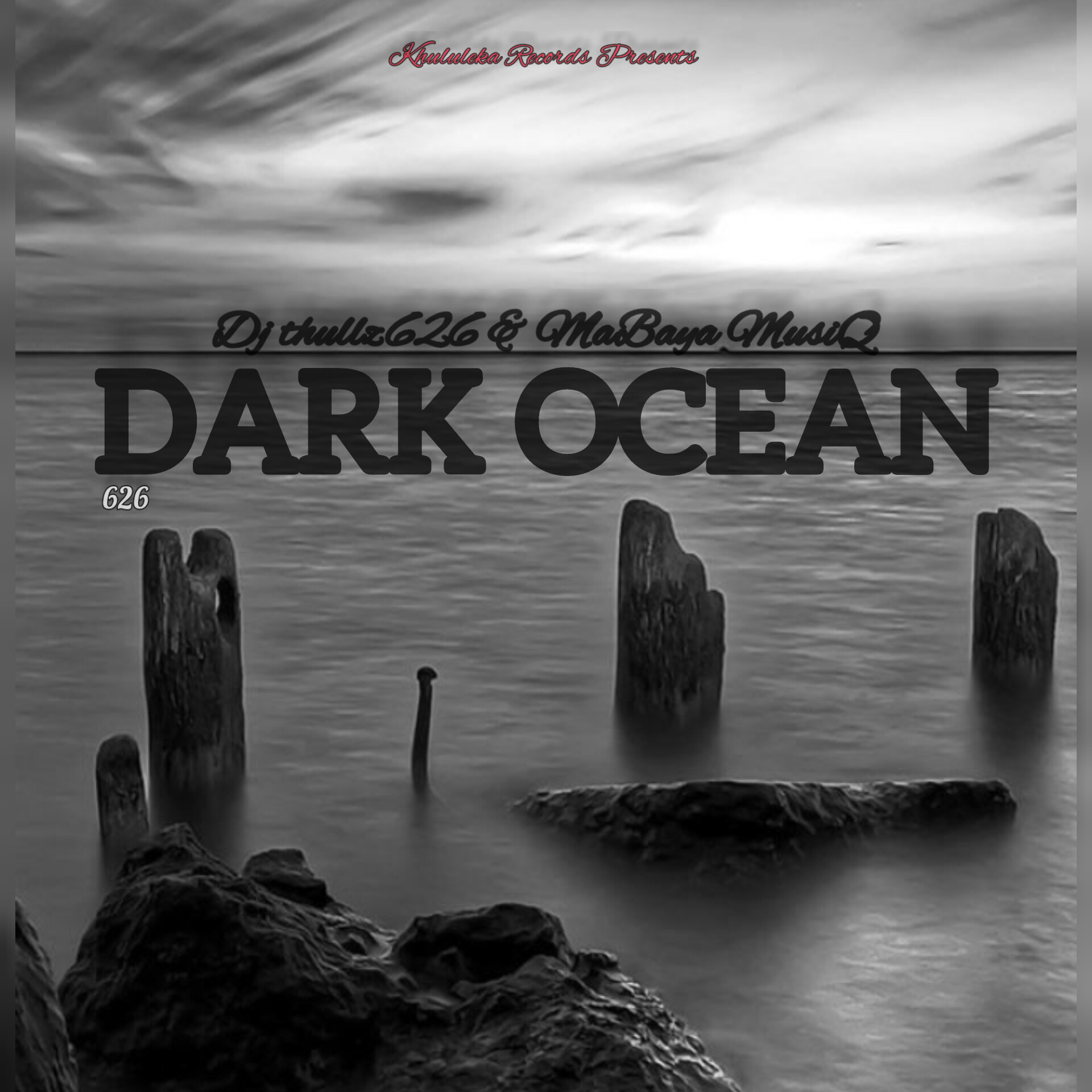 Dark Ocean - Dj thullz626 &MaBaya MusiQ