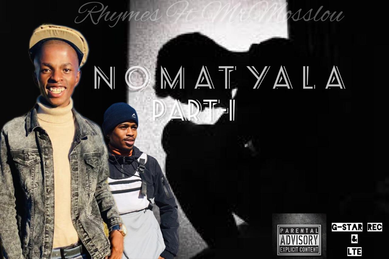 Nomatyala part 1 - Rhymes ft MrMosslou