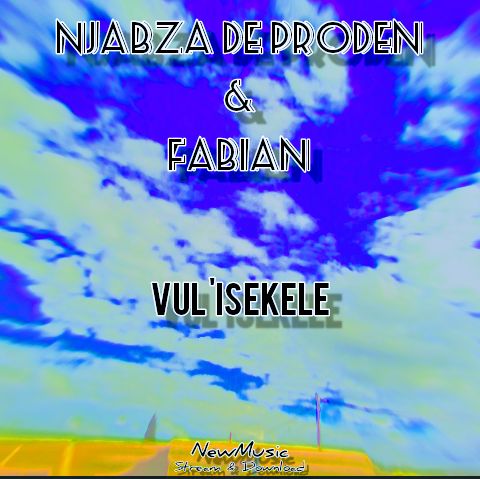 Vul'isekele - Njabza De Proden_×_Fabian