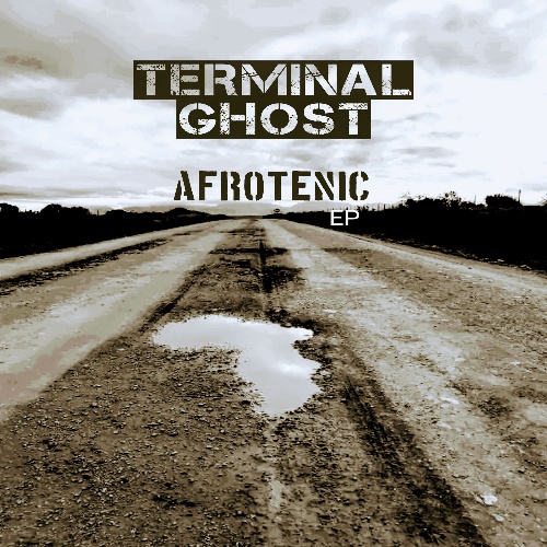Afrotenic Ep - Terminal ghost