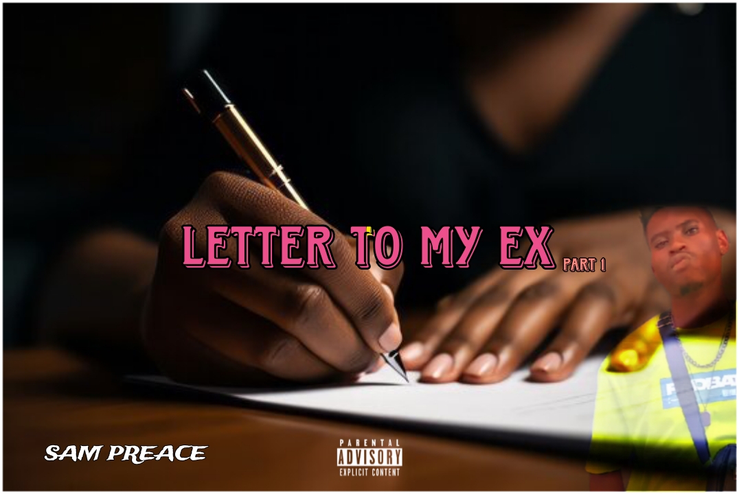 Letter to my ex(Part1) - Sam Preace