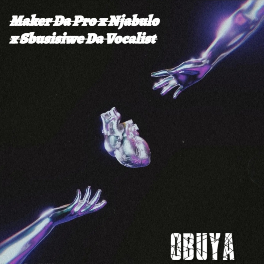 Obuya - Maker Da Pro ft Njabulo x Sbusisiwe Da Vocalist