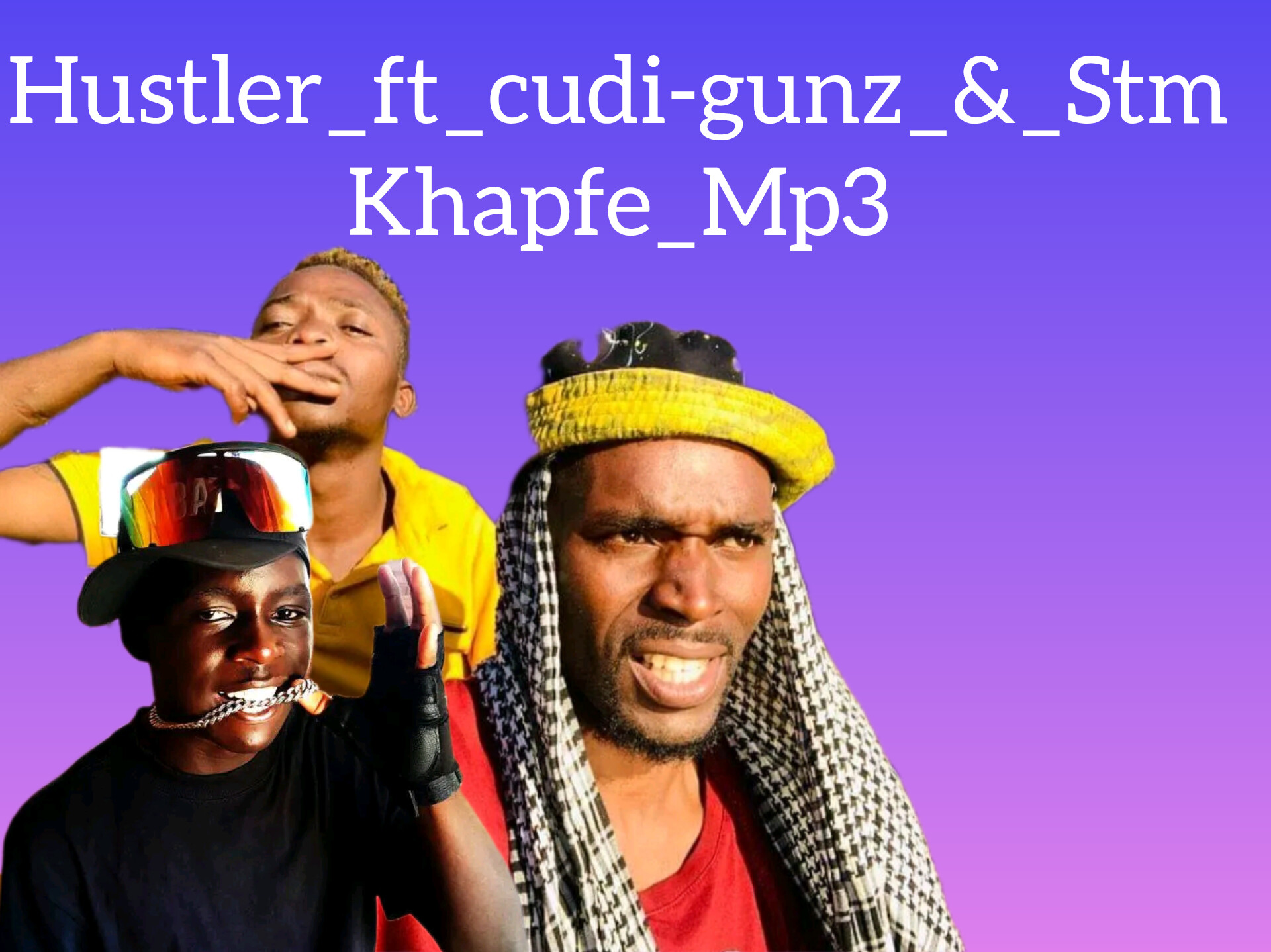 Khapfe - Stm_ft_Hustler_&_cudi-gunz