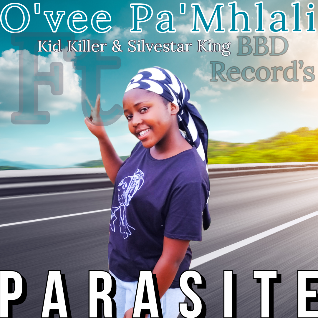 Parasite - O'vee Pa'Mhlali Ft Kid Killer & Silverstar king
