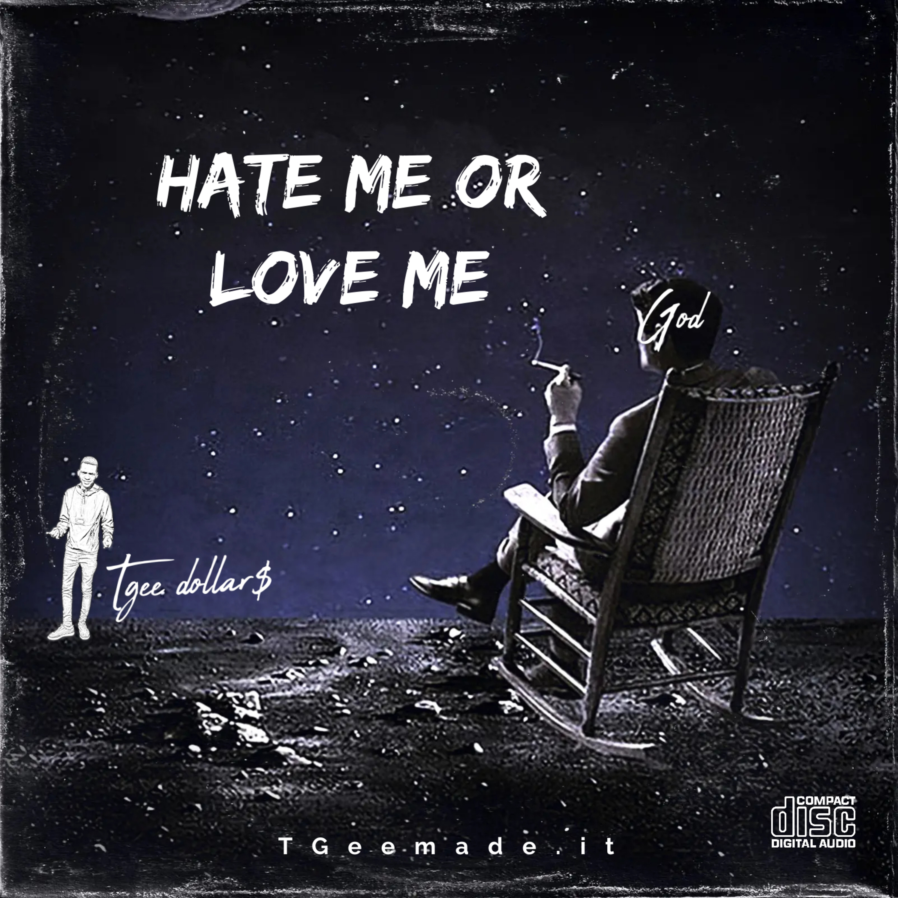 Hate Me or Love Me - TGee dollar$