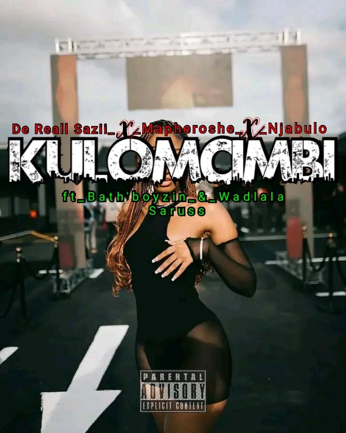 KULOMCIMBI  (ft. Bath'boyzin & SaRuss ) - De Reall Sazii, Mapheroshe & Njabulo