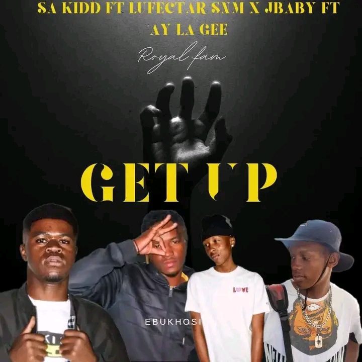 Get up - ROYAL FAM(Jbaby×SA KIDD×LUFRCTAR SNM×AYLA GEE