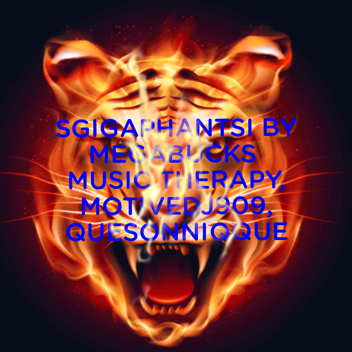 Sgigaphantsi - Megabucks music therapy,Motivedj 909, Quesonniqque