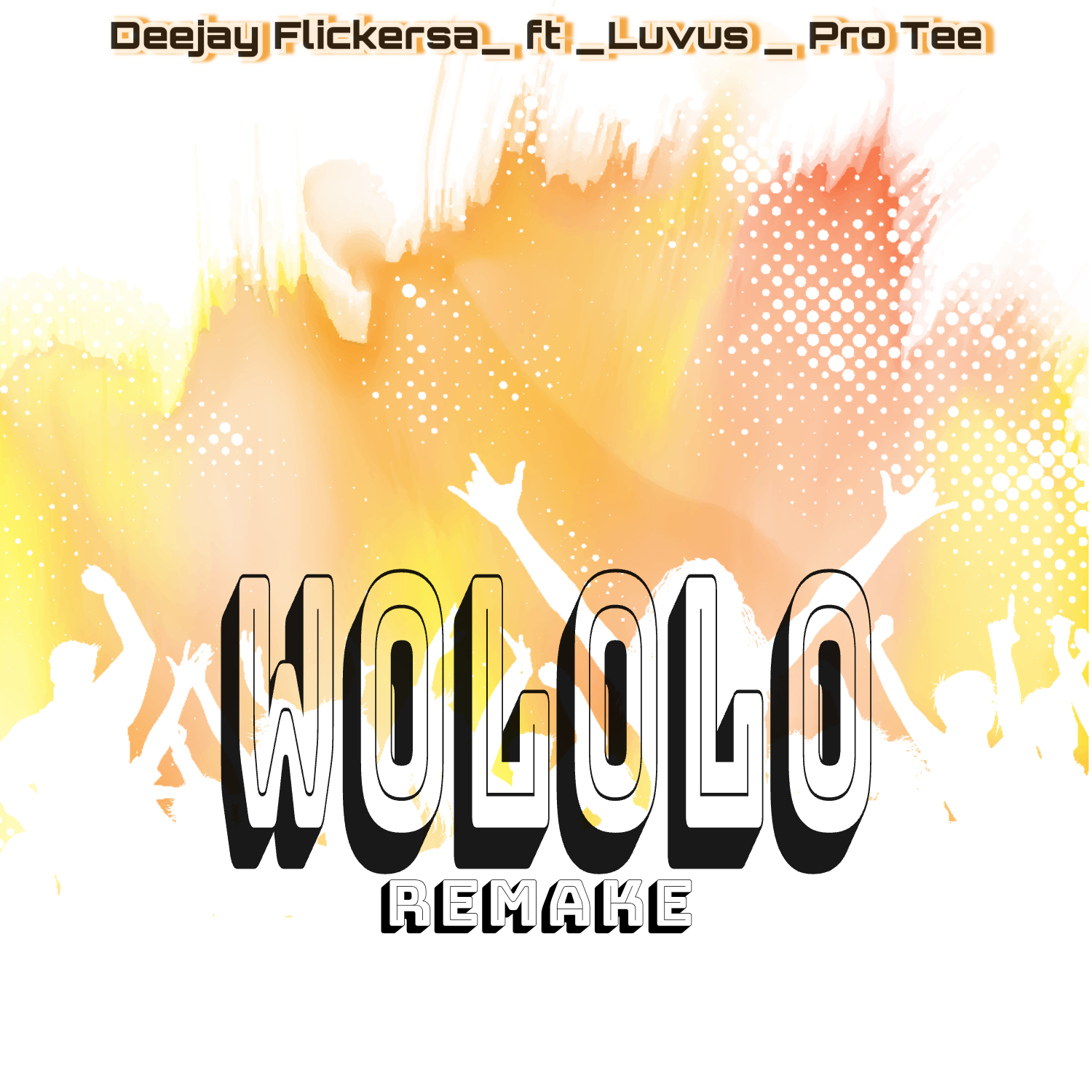 WOLOLO REMAKE - Deejay flickersa