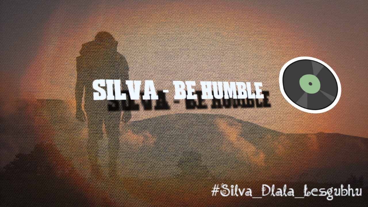 Be Humble - Silva