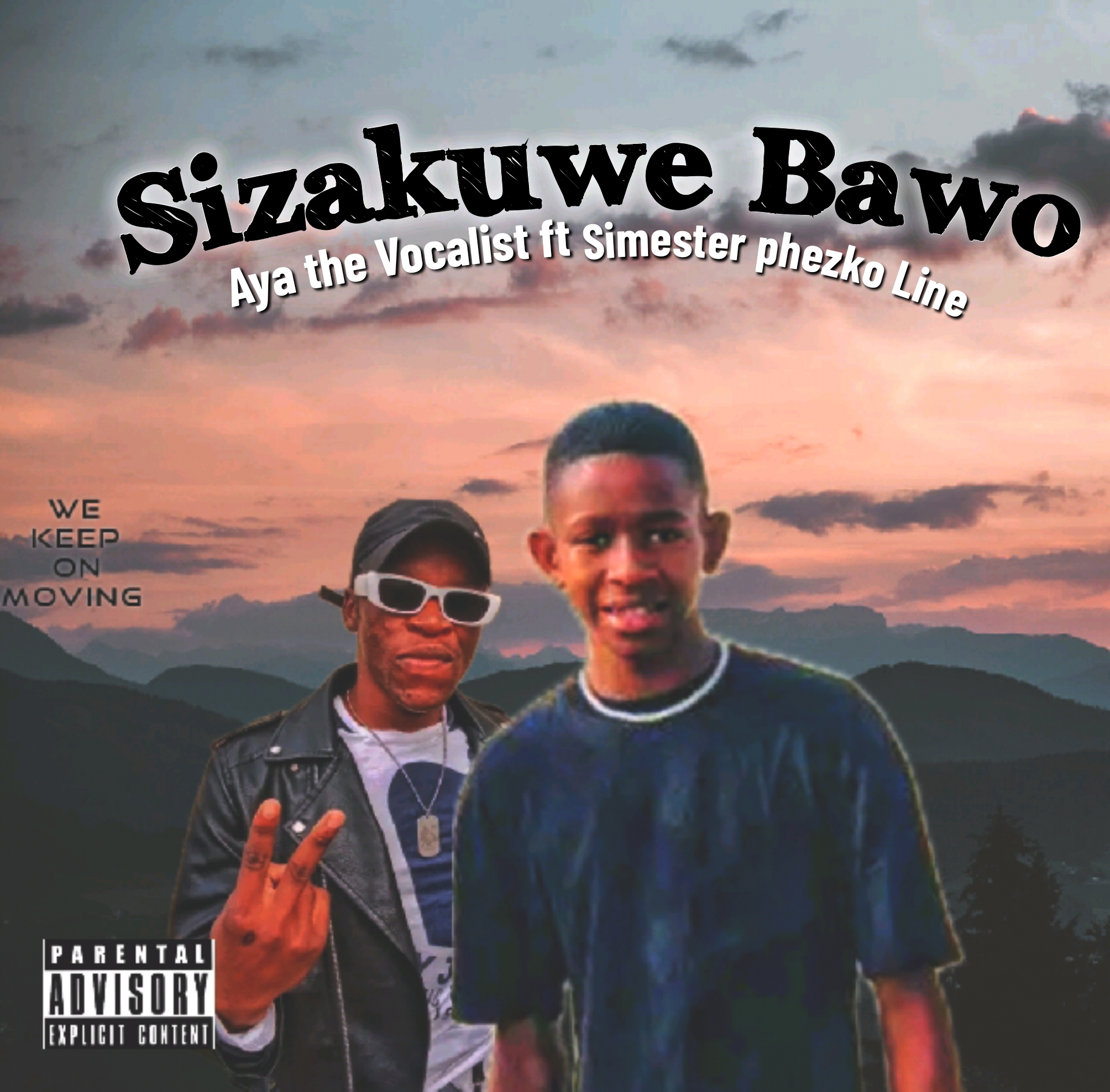 Sizakuwe Bawo - Aya The Vocalist ft Simester Phezko line