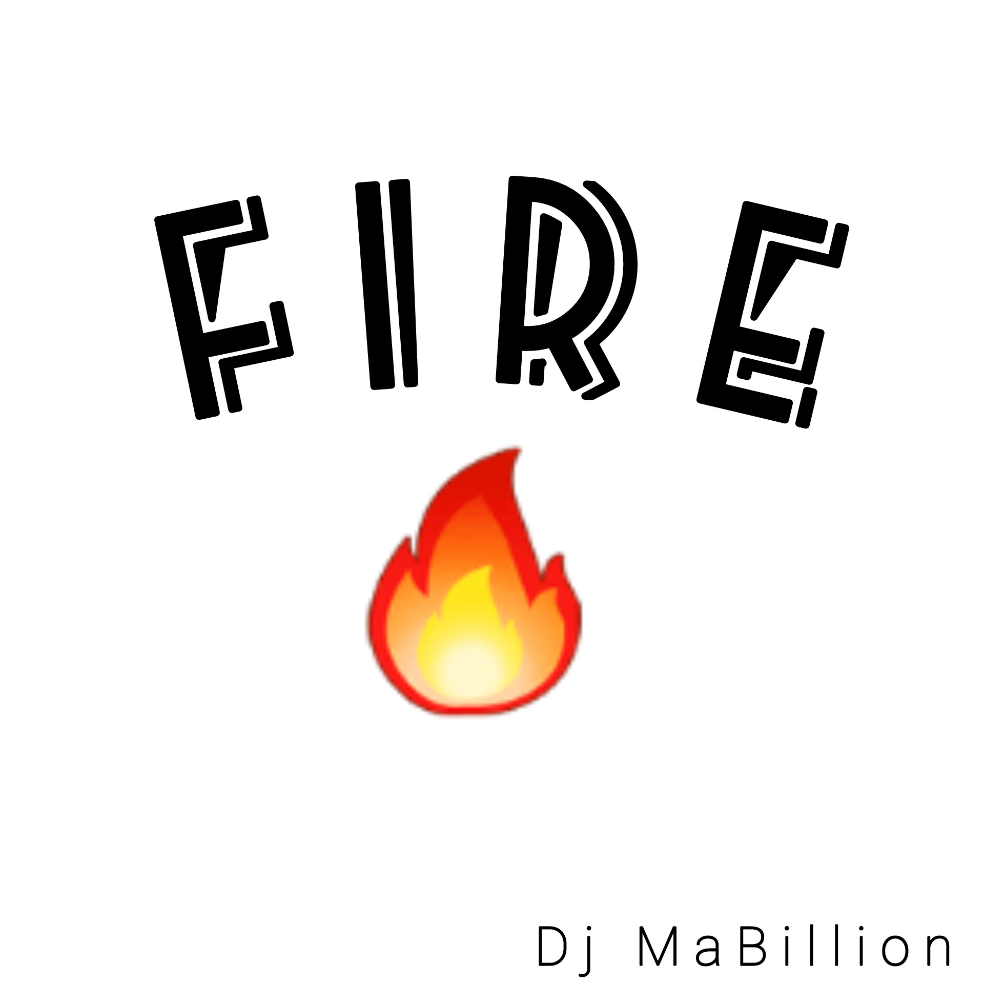 Fire 🔥 - Dj MaBillion