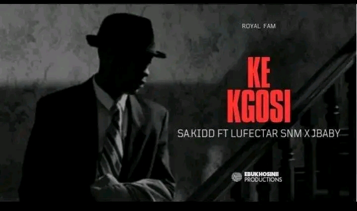 Ke Kgosi - SA.KIDD ft "Lufectar SNM" x Richkiidd jbaby