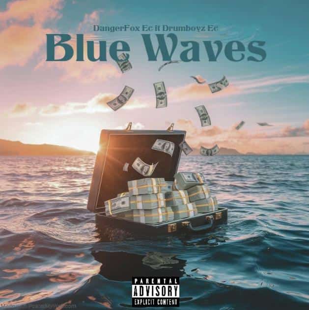 Blue Waves - Danger Fox EC ft Drumboyz EC