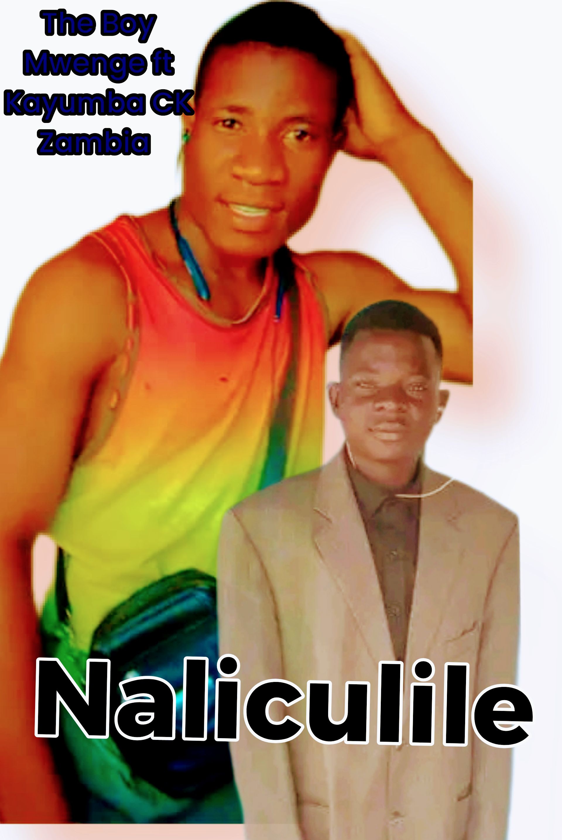 Naliculile - The Boy Mwenge ft Kayumba CK Zambia