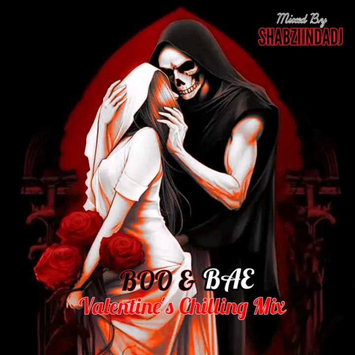 Boo&Bad (Valentines chill'n Mix) - SHABZIINDADJ