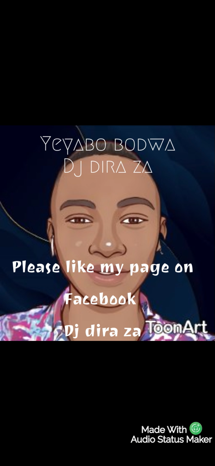 Yeyabo bodwa - Dj Dira za