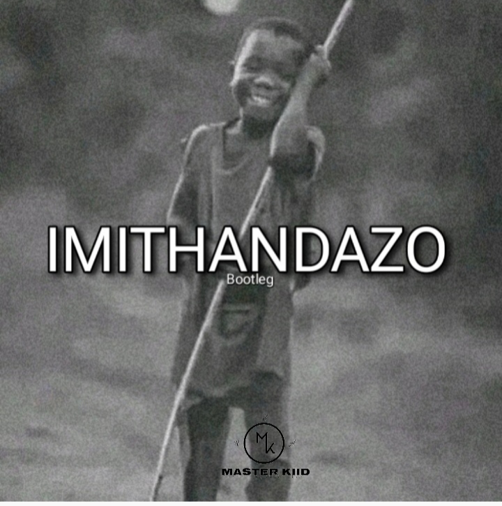Imithandazo (Bootleg) - Master Kiid RSA