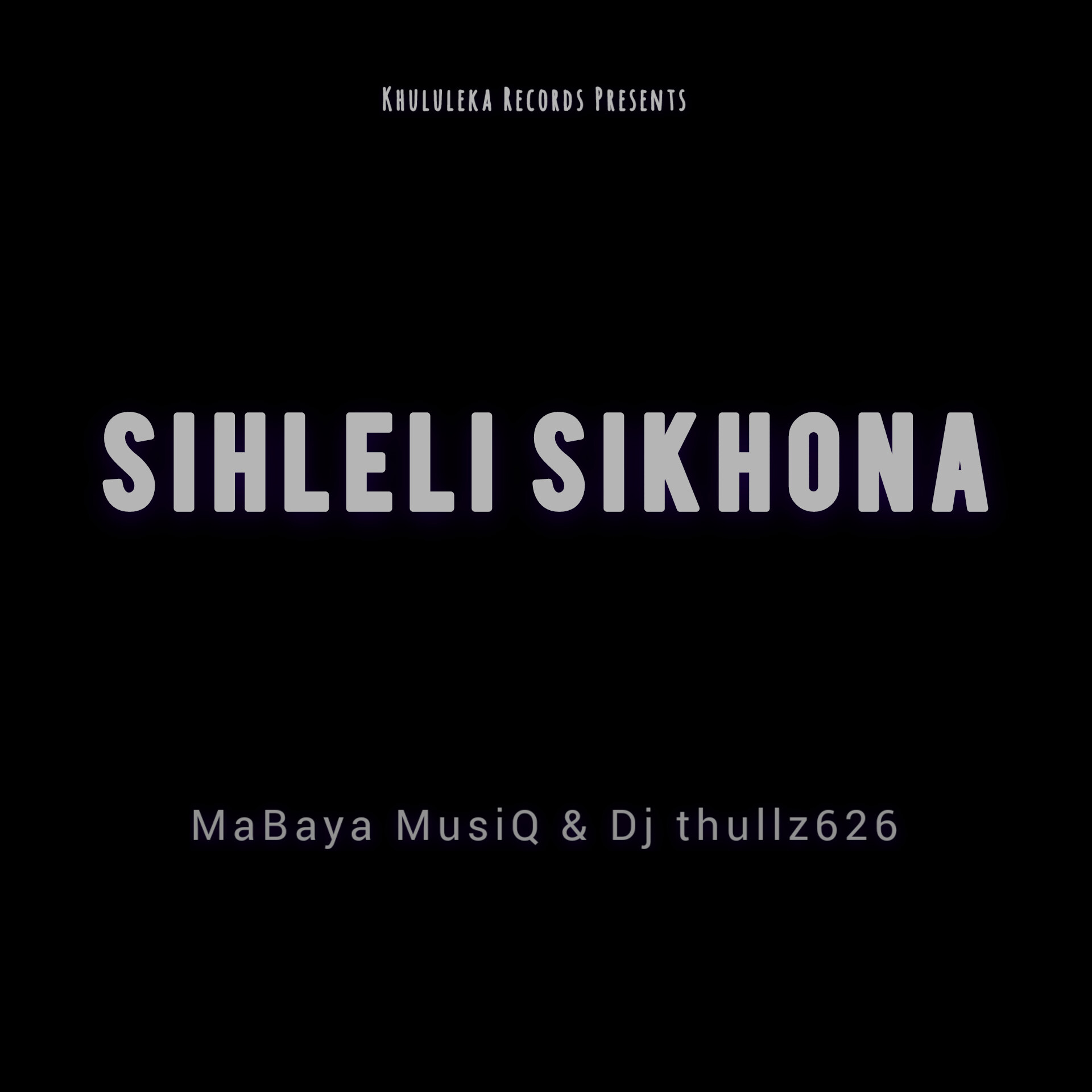 Sihleli_Sikhona - MaBaya MusiQ & Dj thullz626