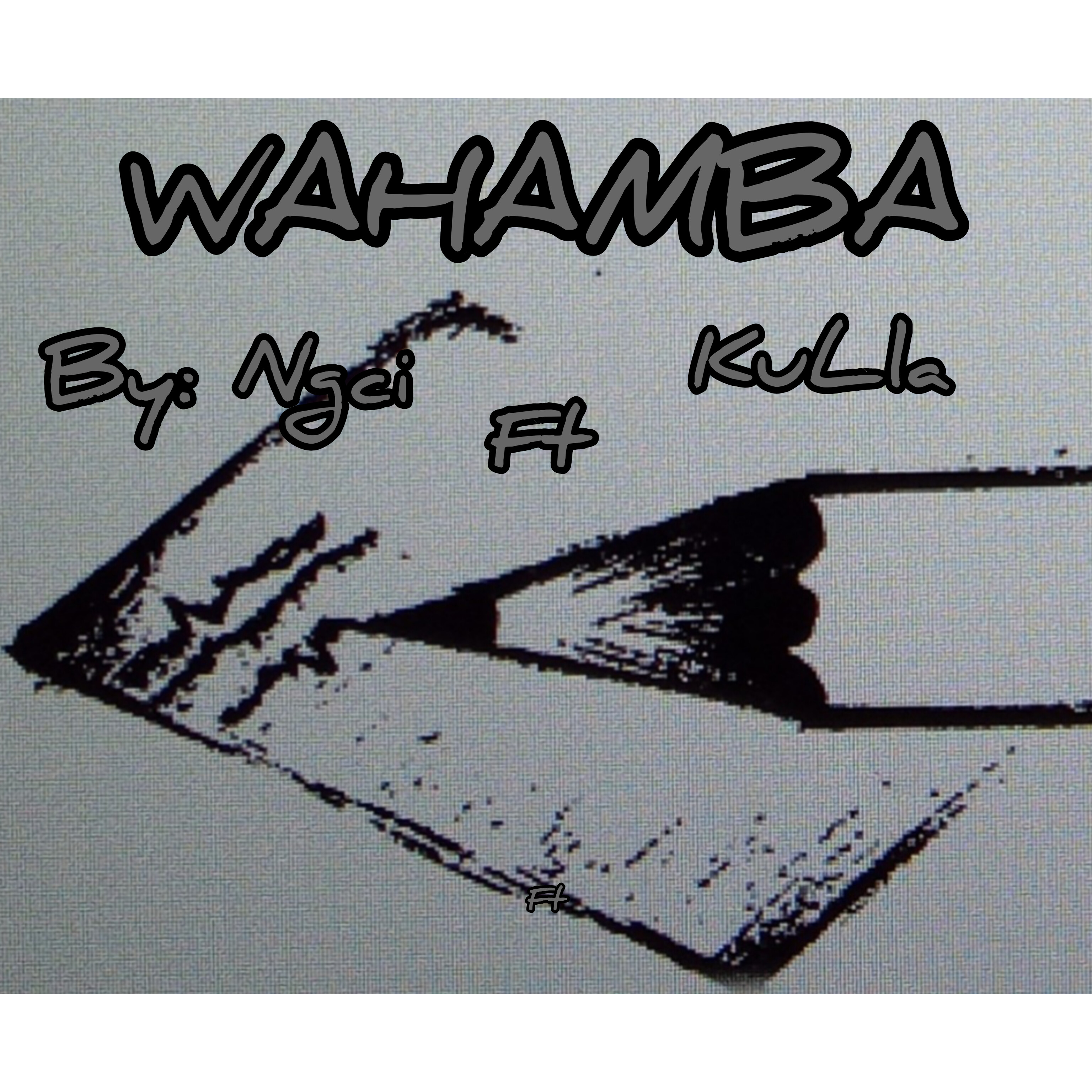 WAHAMBA - Ngci ft KuLla