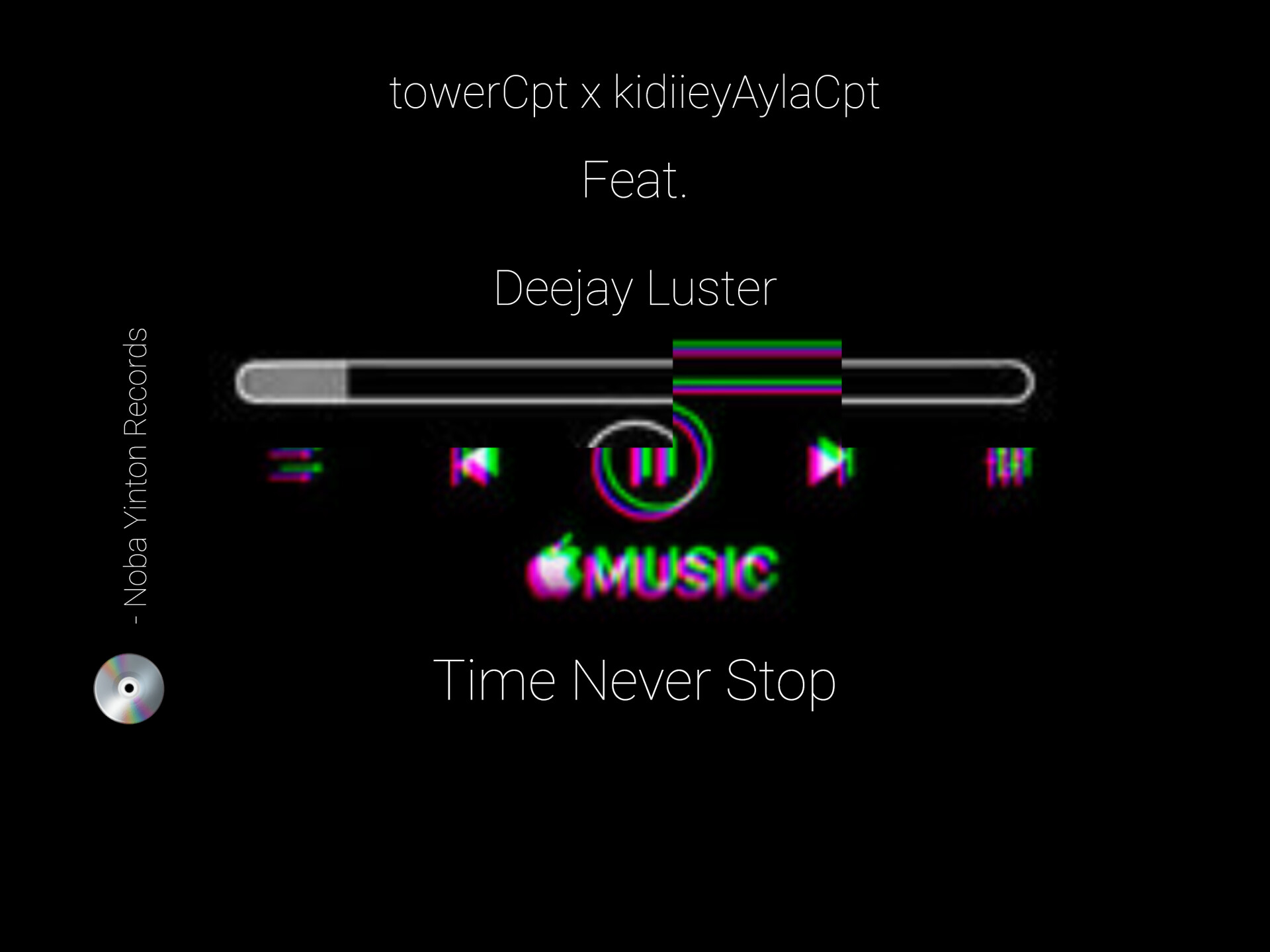 Time Never Stop ft Djj Luster × TowerCpt - Kidiiey_AylaCpt
