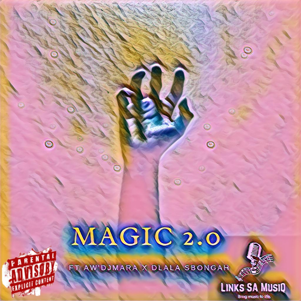 Magic 2.0 ft Aw'DjMara x Dlala Sbongah - Dj Links SA MusiQ