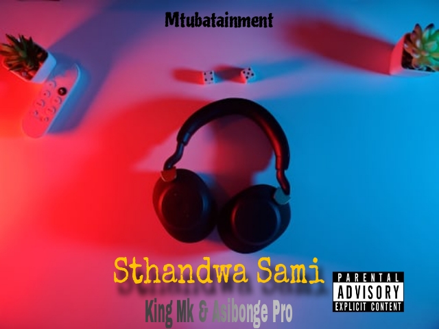 Sthandwa-Sami - King Mk & Asibonge Pro