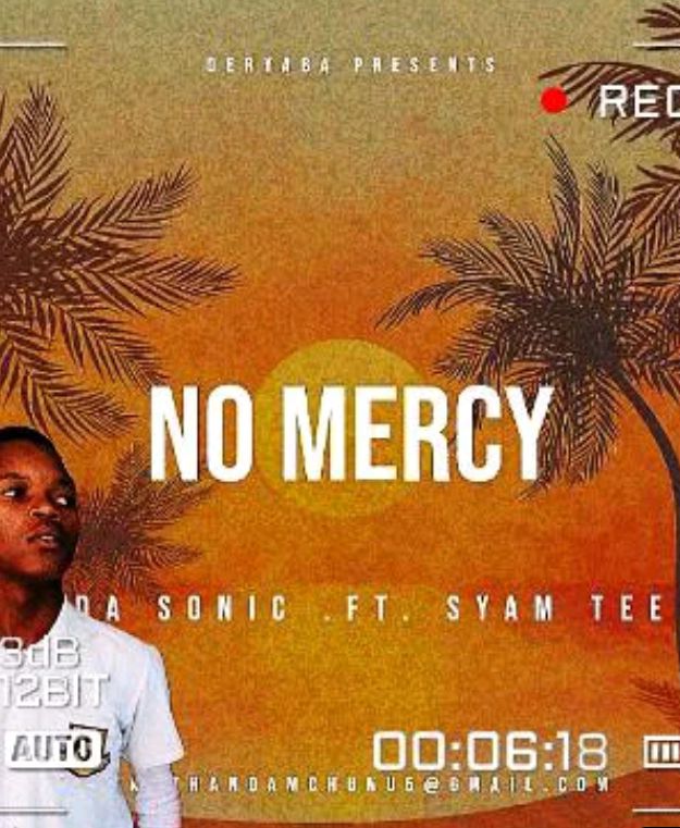 No Mercy - Da Sonic ft Syam Tee