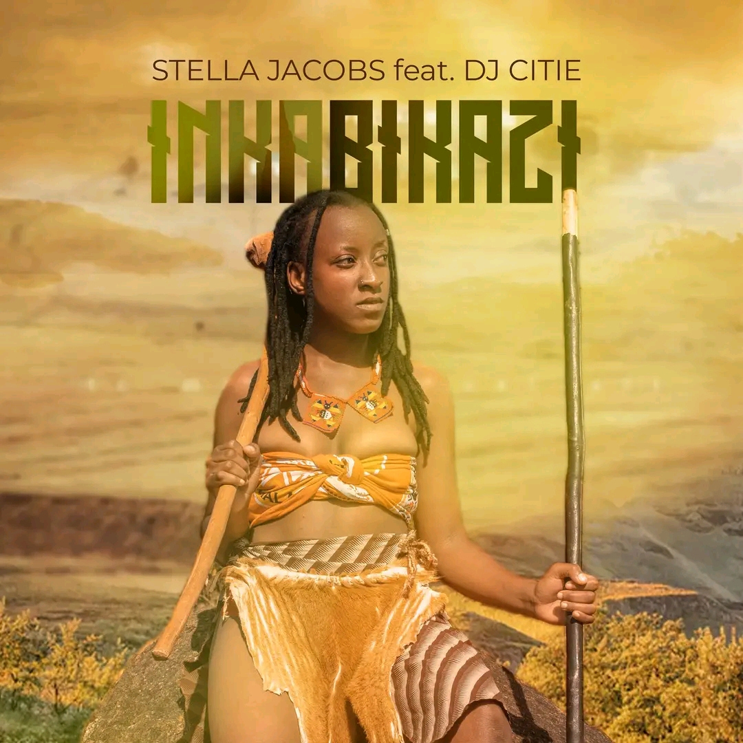 Inkabikazi (ft. DJ Citie) - Stella Jacobs