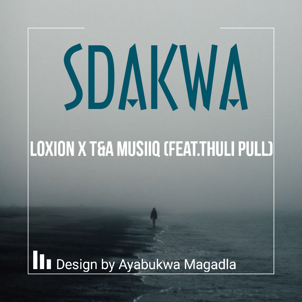 Sdakwa - Loxion X T&A Musiiq (feat.Thuli Pull)