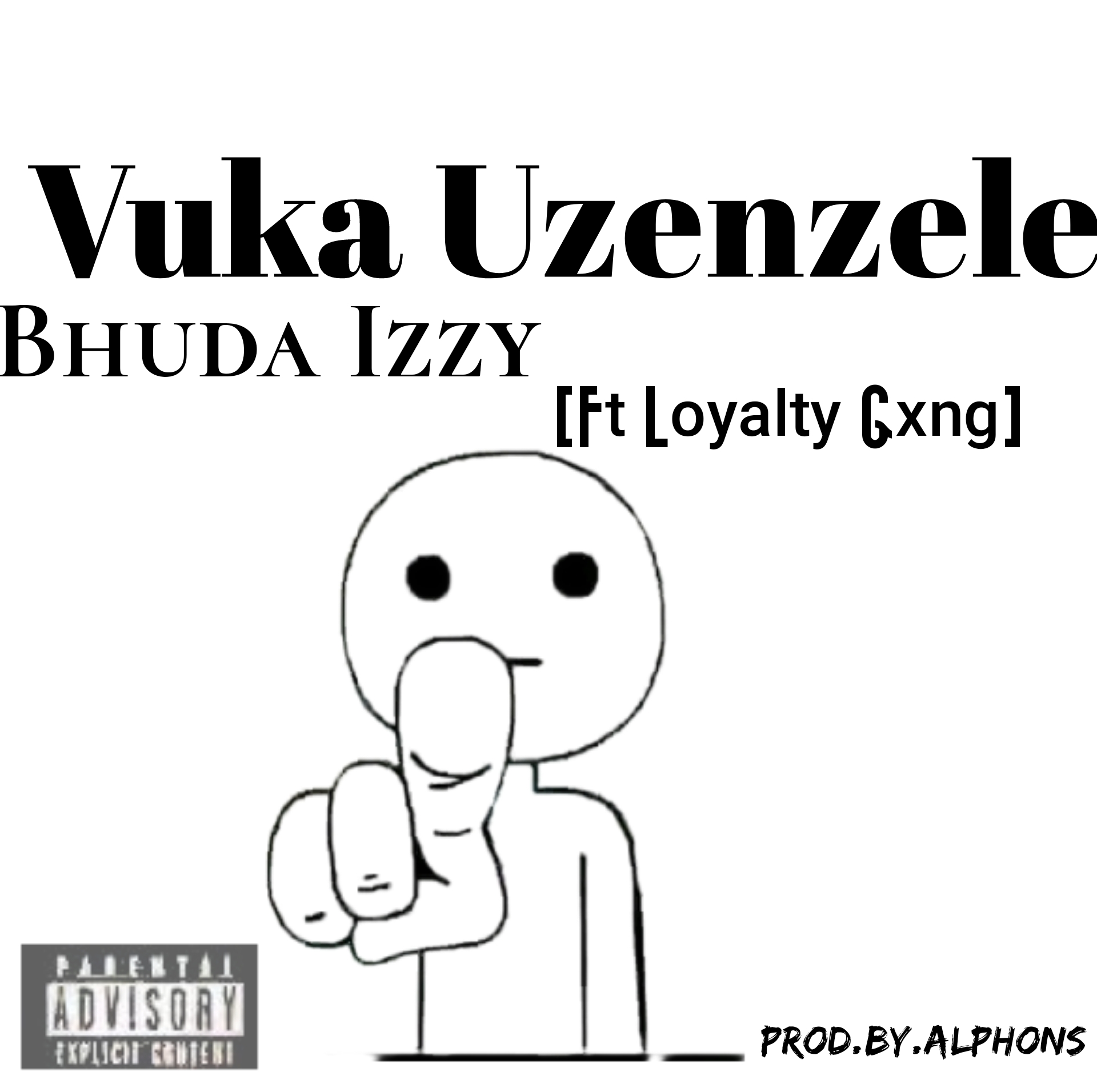 Vuk'Uzenzele - Bhuda Izzy [Ft Loyalty Gxng]