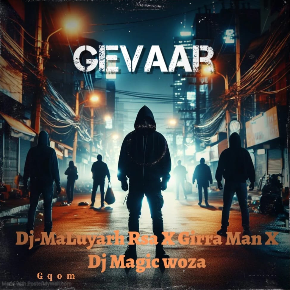 Gevaar - DeeJay Magic RSa feat Dj Maluyarh RSA x Girra Man