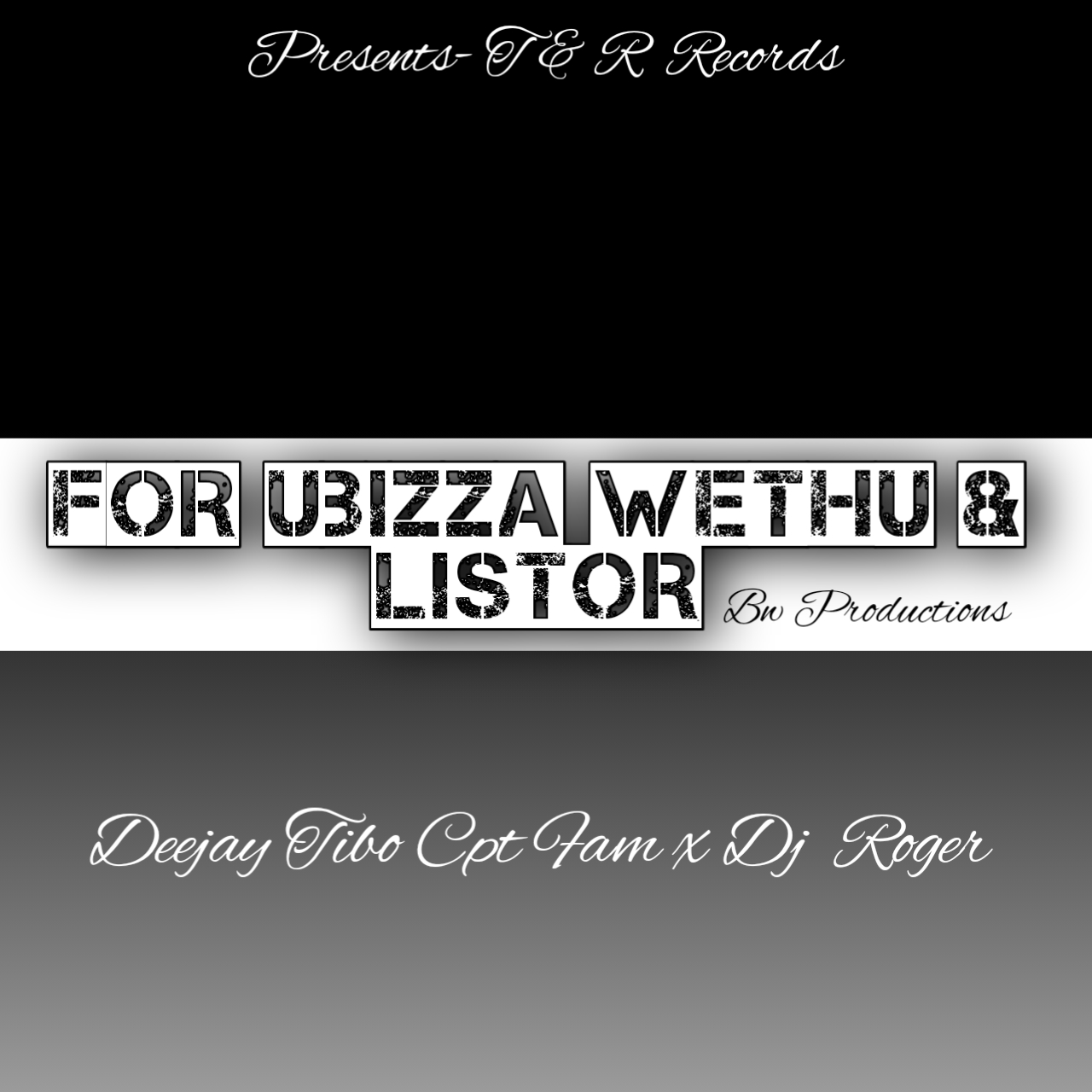 For Ubizza wethu & Listor - Deejay Tibo Cpt Fam x Dj Roger