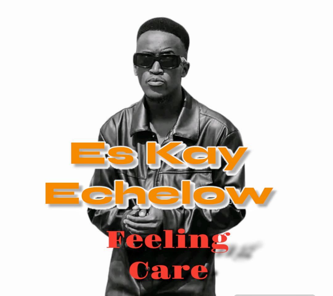 Feeling Care - Es Kay Echelow