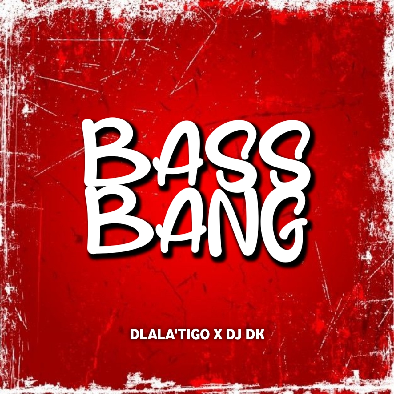 Bass Bang !!(Ft Dj Dk_Knk) - Dlala'Tigo